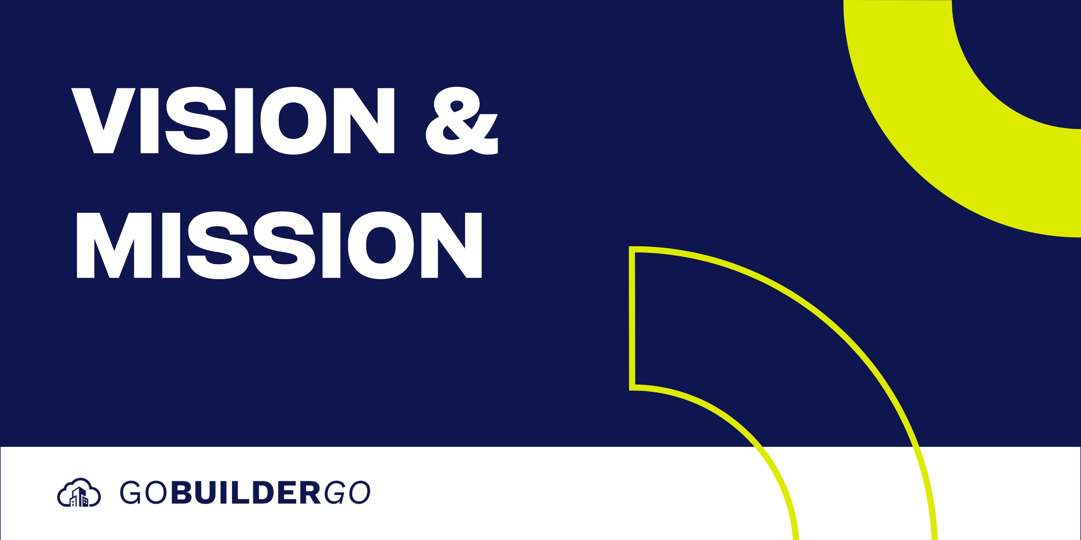 GoBuilderGo: Our Mission and Vision